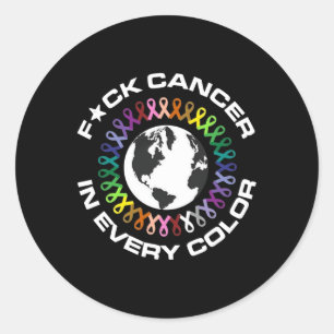 Fck Cancer In Every Color World Cancer Day For Man Classic Round Sticker