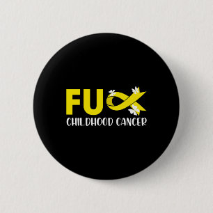 Fck Childhood Cancer I Wear Gold for Cancer Awaren 2 Inch Round Button