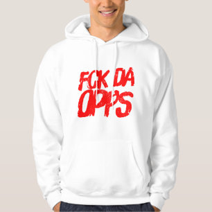 Fck Da Opps Hoodie