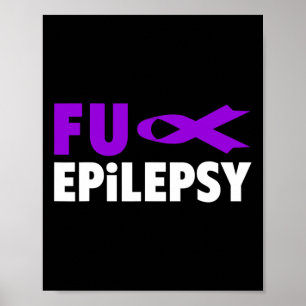 Fck Epilepsy  - Purple Day Epilepsy Awareness  Poster