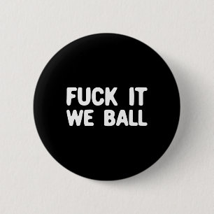 Fck It We Ball Basketball Player Basketball 1 2 Inch Round Button