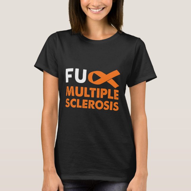 Fck Multiple Sclerosis Awareness Ms Support Surviv T-Shirt (Front)