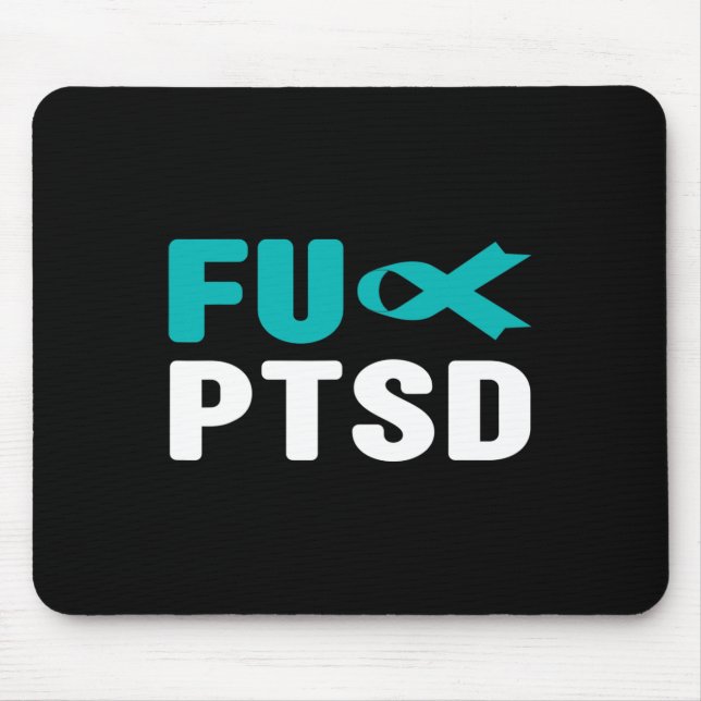 Fck Ptsd - Post Traumatic Stress Disorder Awarenes Mouse Pad (Front)