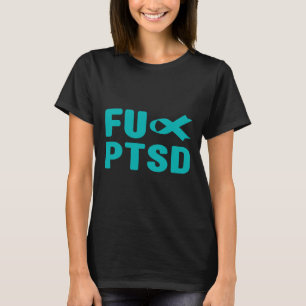 Fck Ptsd - Post Traumatic Stress Disorder Awarenes T-Shirt