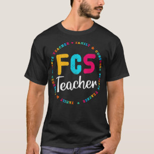 FCS Teacher Tee - Elective Teacher - FACS Teacher 