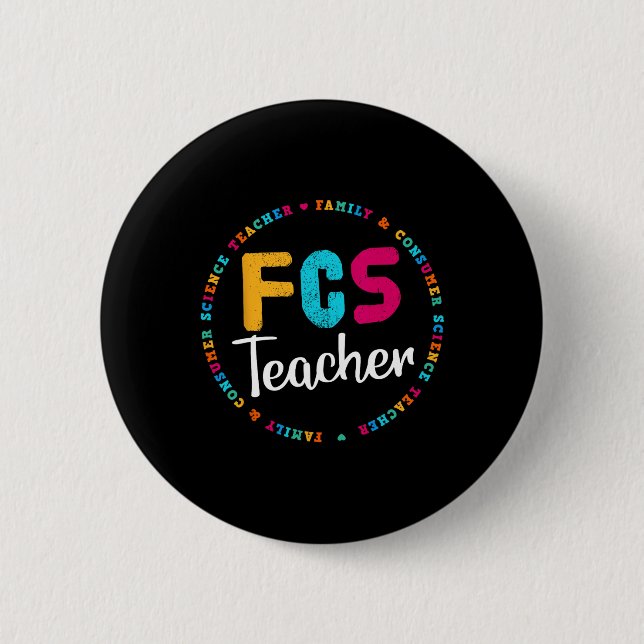 FCS Teacher Tee - Elective Teacher - FACS Teacher  2 Inch Round Button (Front)