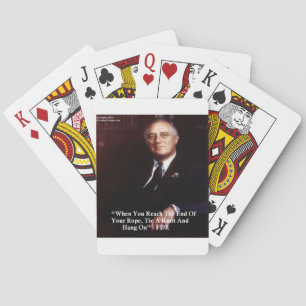 FDR & Hang On To Rope Quote Playing Cards