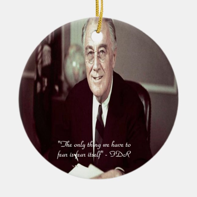 FDR & Nothing To Fear Quote Ceramic Ornament (Front)