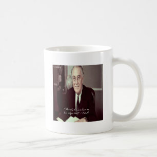 FDR & Nothing To Fear Quote Coffee Mug