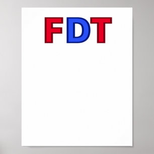 Fdt - For Donald Trump Sticker  Poster