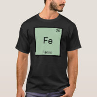 Fe - Fellini Funny Chemistry Element Symbol Tee