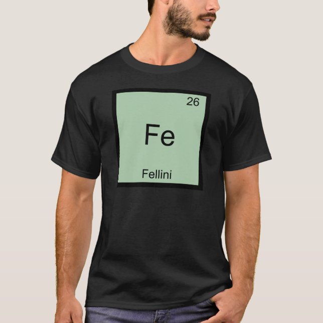 Fe - Fellini Funny Chemistry Element Symbol Tee (Front)