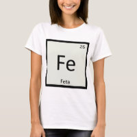 Fe - Feta Cheese Chemistry Periodic Table Symbol