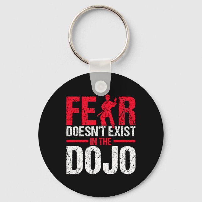 Fear Doesn't Exist In The Dojo Karate  Keychain (Front)
