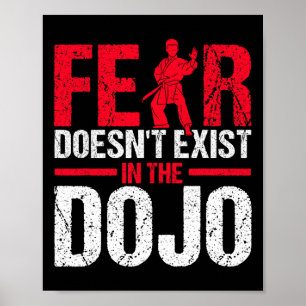 Fear Doesn't Exist In The Dojo Karate Poster