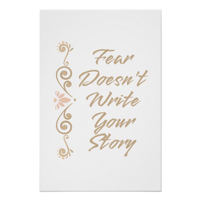 Fear Doesn't Write Your Story Inspiration Poster (Front)