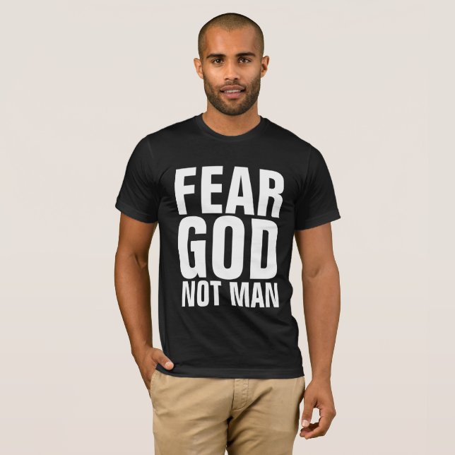 FEAR GOD NOT MAN, Christian T-shirts (Front Full)
