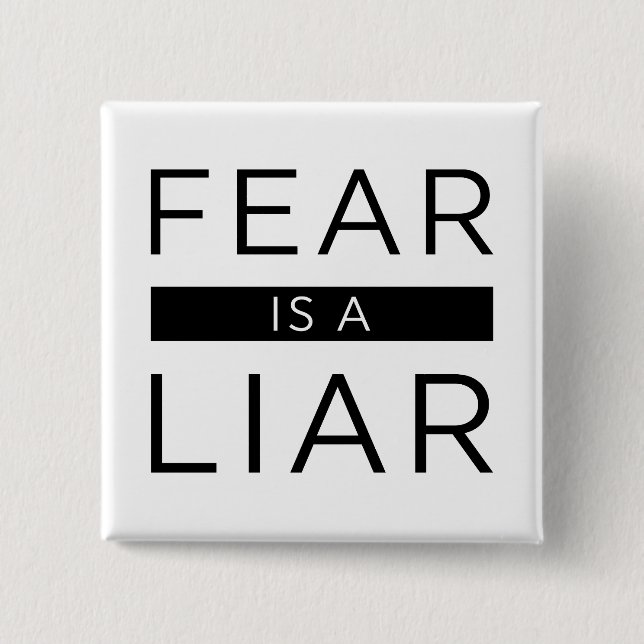 Fear Is A Liar 2 Inch Square Button (Front)
