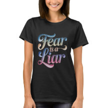 Fear is a liar Christian t-shirt