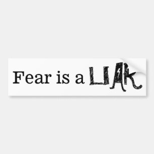 Fear is a Liar Sayings Any Style Customizable Bumper Sticker