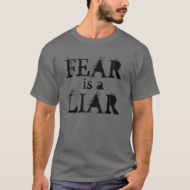 "Fear is a Liar" t-shirt (Front)
