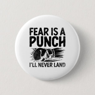 Fear Is A Punch I'll Never Land Boxer Sports Athle 2 Inch Round Button
