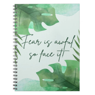 Fear Is Awful So Face It! Notebook