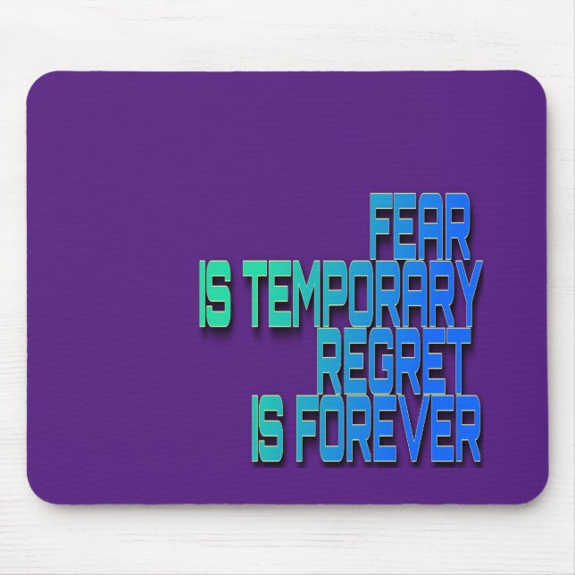fear is temporary Mousepad (Front)