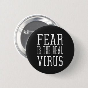 Fear is the Real Virus 2 Inch Round Button
