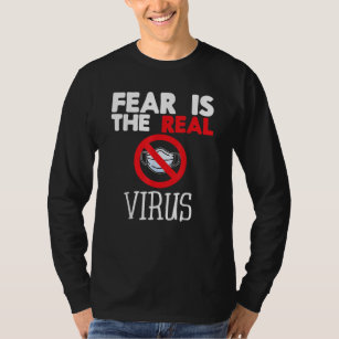 Fear is the Real Virus Anti Mask T-Shirt