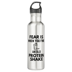 Fear Is When You Find An Old Protein Shake Gym Hum 710 Ml Water Bottle