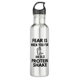 Fear Is When You Find An Old Protein Shake Gym Hum 710 Ml Water Bottle