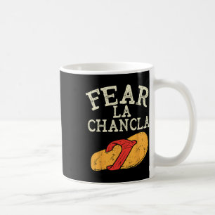 Fear La Chancla Funny Cinco De Mayo Spanish Mexica Coffee Mug