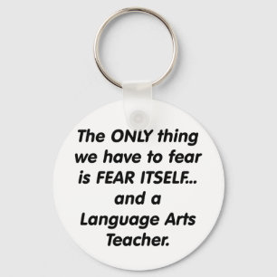 Fear language arts teacher keychain