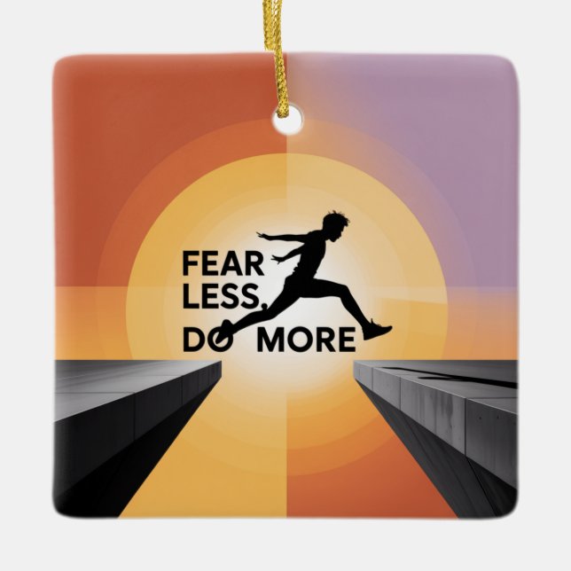 Fear Less, Do More Ceramic Ornament (Front)