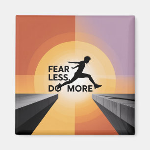 Fear Less, Do More Magnet
