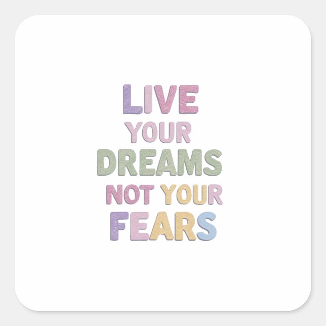 Fear Less, Dream More, Live Free Square Sticker (Front)