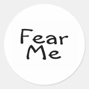 Fear Me Classic Round Sticker