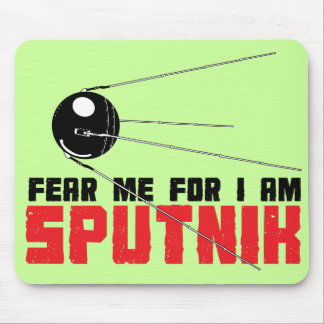 Fear Me For I am Sputnik Mousepad