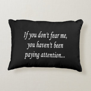 Fear Me   Funny Cocky Gamer Sarcasm Humour Quote Decorative Pillow
