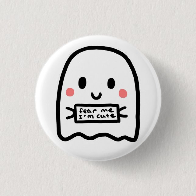 Fear Me I'm Cute Lil Ghost 1 Inch Round Button (Front)