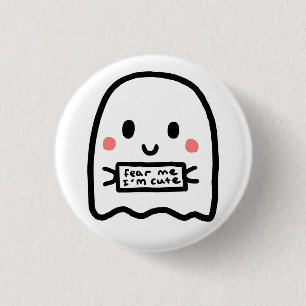 Fear Me I'm Cute Lil Ghost 1 Inch Round Button
