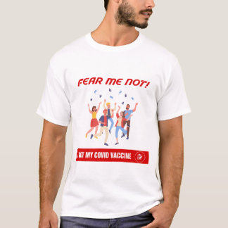 Fear Me Not - and Masks Off! T-Shirt