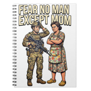Fear No Man Except Mom Military 01 Notebook