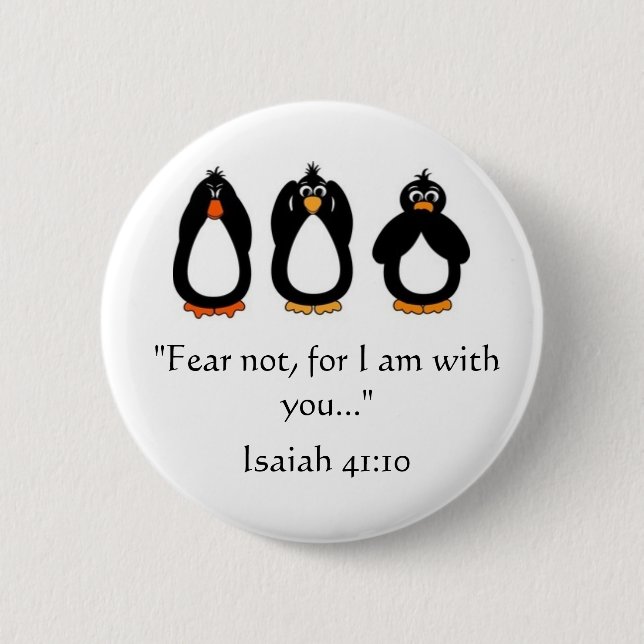 Fear Not ! 2 Inch Round Button (Front)