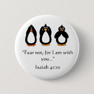 Fear Not ! 2 Inch Round Button