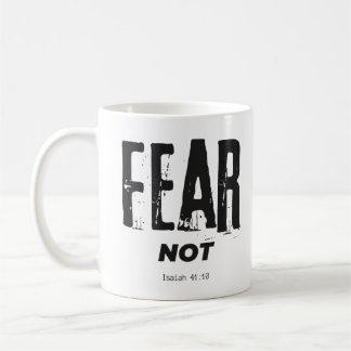 Fear Not Bible Verse Coffee Mug