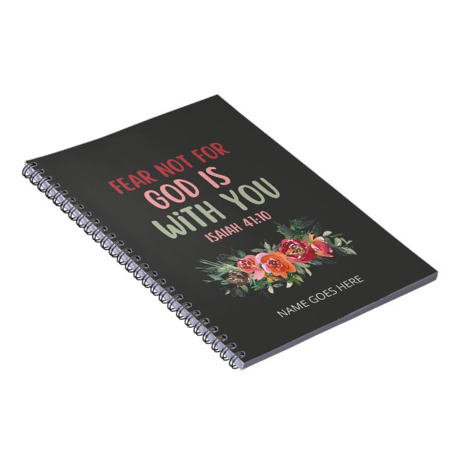 Fear Not For God Is With You Notebook (Right Side)
