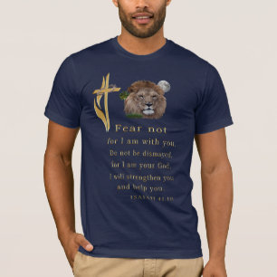 Fear not for I am with thee T-Shirt