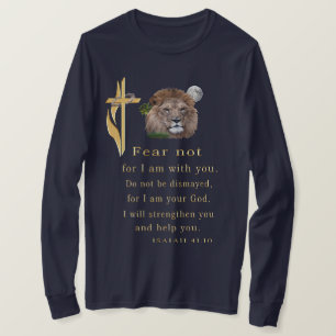 Fear not for I am with thee T-Shirt